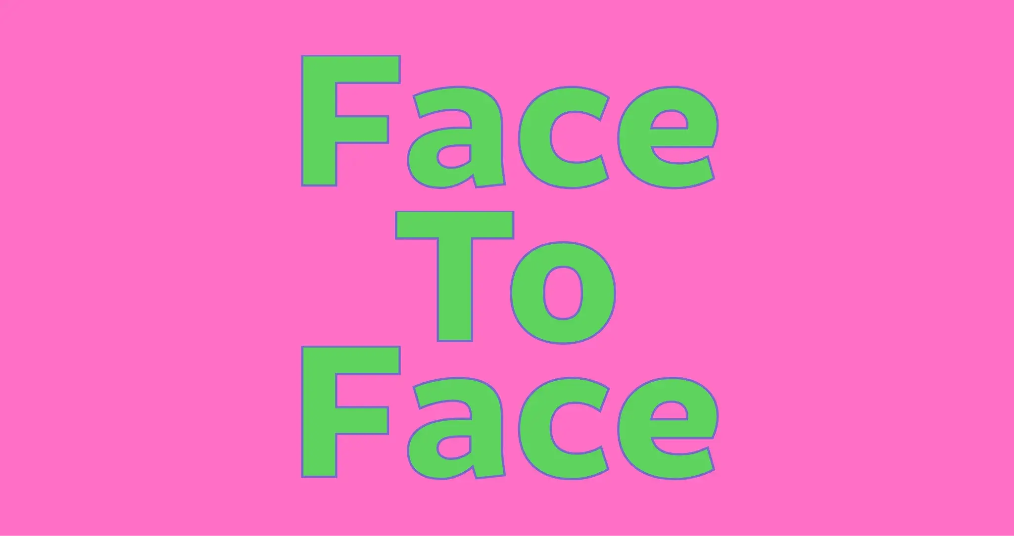 Facce To Face