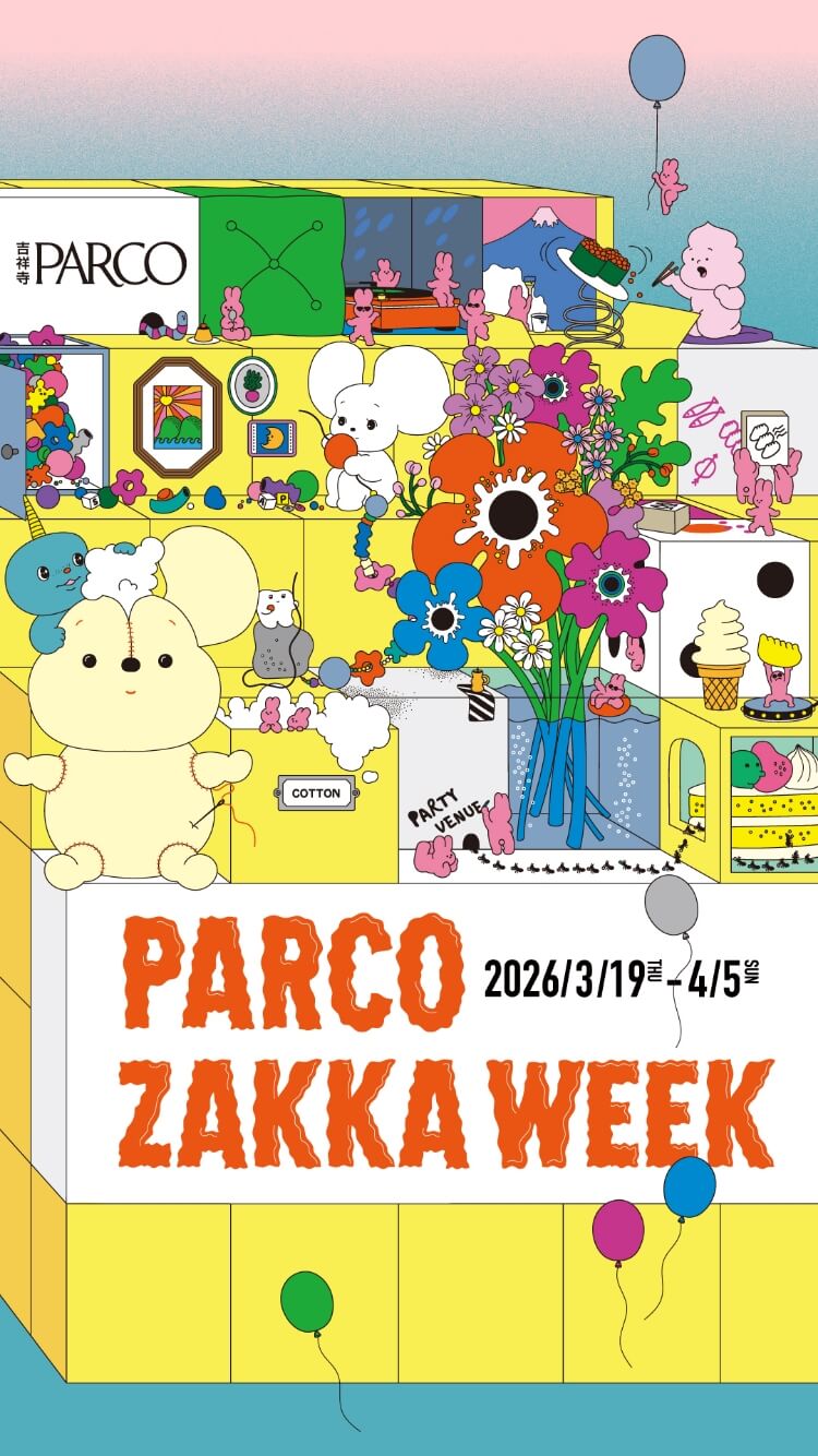 PARCO ZAKKA WEEK │ 吉祥寺PARCO